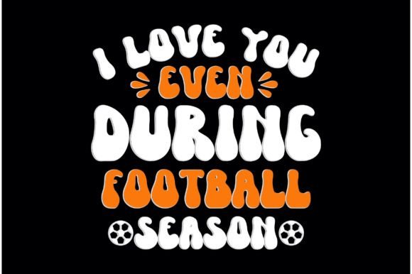 I Love You Even During Football Season