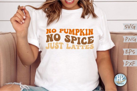 No Pumpkin No Spice Just Lattes Retro S.